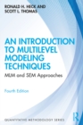 Image for An introduction to multilevel modeling techniques: MLM and SEM approaches using Mplus
