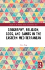 Image for Geography, religion, gods, and saints in the Eastern Mediterranean