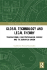 Image for Global technology and legal theory transnational constitutionalism: Google and the European Union