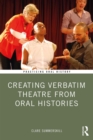 Image for Creating Verbatim Theatre from Oral Histories