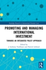Image for Promoting and Managing International Investment: Towards an Integrated Policy Approach