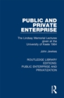 Image for Public and Private Enterprise: The Lindsay Memorial Lectures given at the University of Keele 1964