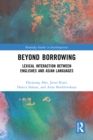 Image for Beyond Borrowing: Lexical Interaction Between Englishes and Asian Languages