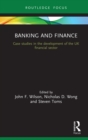 Image for Banking and finance: case studies in the development of UK financial sector