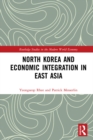 Image for North Korea and Economic Integration in East Asia