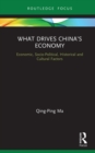 Image for What drives China&#39;s economy: economic, socio-political, historical and cultural factors