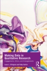 Image for Making data in qualitative research: engagements, ethics, and entanglements