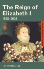 Image for The reign of Elizabeth I 1558-1603