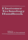 Image for Elastomer Technology Handbook