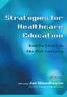 Image for Strategies for healthcare education: how to teach in the 21st century