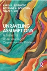 Image for Unraveling Assumptions: A Primer for Understanding Oppression and Privilege