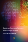 Image for Flexible and stretchable electronics: materials, design, and devices