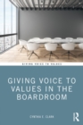 Image for Giving Voice to Values in the Boardroom