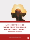 Image for Living Beyond OCD Using Acceptance and Commitment Therapy: A Workbook for Adults
