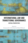 Image for International law and transitional governance: critical perspectives