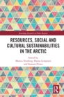Image for Resources, Social and Cultural Sustainabilities in the Arctic