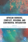 Image for African borders, conflict, regional and continental integration