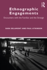Image for Ethnographic engagements: encounters with the familiar and the strange