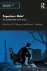 Image for Superhero grief: the transformative power of loss