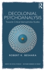Image for Decolonial psychoanalysis: towards critical Islamophobia studies