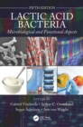 Image for Lactic Acid Bacteria: Microbiological and Functional Aspects, Fifth Edition