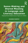 Image for Sense-Making and Shared Meaning in Language and Literacy Education: Designing Research-Based Literacy Programs for Children