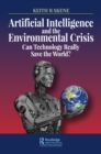 Image for Artificial Intelligence and the Environmental Crisis: Can Technology Really Save the World?