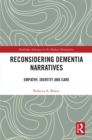 Image for Reconsidering Dementia Narratives: Empathy, Identity and Care