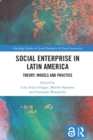 Image for Social enterprise in Latin America: theory, models and practice