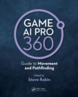 Image for Game AI Pro 360: guide to movement and pathfinding