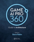 Image for Game AI Pro 360: guide to architecture
