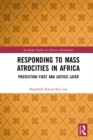 Image for Responding to mass atrocities in Africa: protection first and justice later