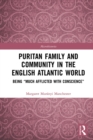 Image for Puritan Family and Community in the English Atlantic World: Being &quot;Much Afflicted with Conscience&quot;