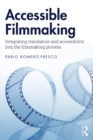 Image for Accessible filmmaking: integrating translation and accessibility into the filmmaking process
