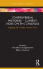 Image for Controversial histories: current views on the Crusades : v. 3