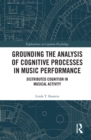 Image for Grounding the Analysis of Cognitive Processes in Music Performance: Distributed Cognition in Musical Activity