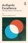 Image for Authentic Excellence: Flourishing &amp; Resilience in a Relentless World
