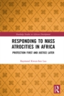 Image for Responding to Mass Atrocities in Africa: Protection First and Justice Later