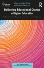 Image for Delivering Educational Change in Higher Education: A Transformative Approach for Leaders and Practitioners