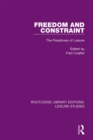 Image for Freedom and constraint: the paradoxes of leisure