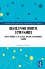 Image for Developing Digital Governance: South Korea As a Global Digital Government Leader
