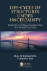 Image for Life-cycle of structures under uncertainty: emphasis on fatigue-sensitive civil and marine structures
