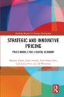 Image for Strategic and Innovative Pricing: Price Models for a Digital Economy