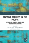 Image for Mapping security in the Pacific: a focus on context, gender and organisational culture
