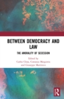 Image for Between Democracy and Law: The Amorality of Secession