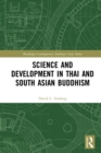 Image for Science and Development in Thai and South Asian Buddhism