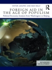 Image for Foreign aid in the age of populism: political economy analysis from Washington to Beijing