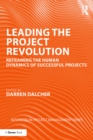 Image for Leading the project revolution: reframing the human dynamics of successful projects