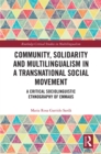 Image for Community, Solidarity and Multilingualism in a Transnational Social Movement: A Critical Sociolinguistic Ethnography of Emmaus