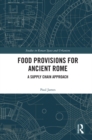 Image for Food provisions for ancient Rome: a supply chain approach